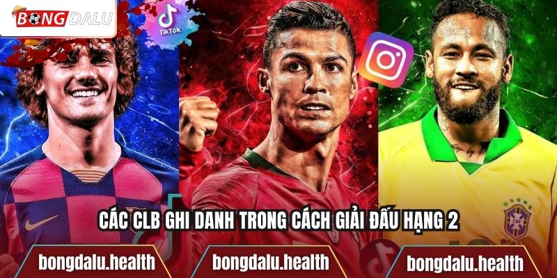 Các CLB ghi danh trong cách giải đấu hạng 2