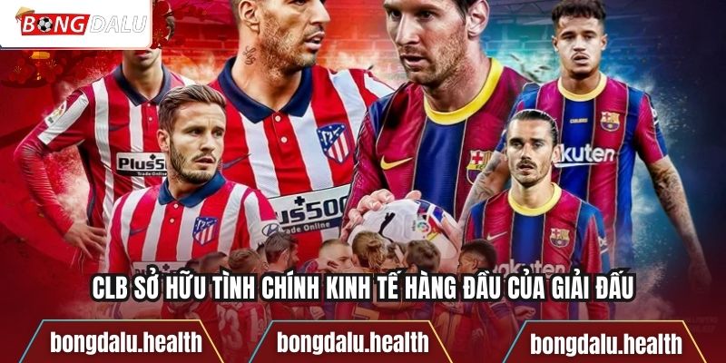 CLB sở hữu tình chính kinh tế hàng đầu của giải đấu