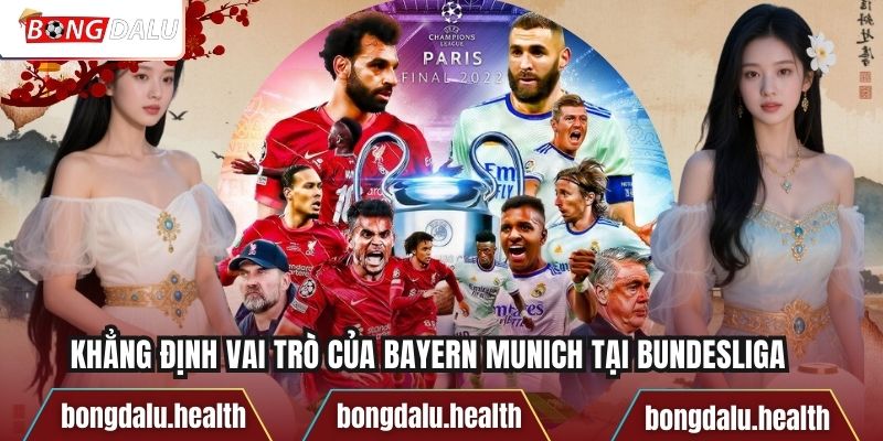 Khẳng Định Vai Trò Của Bayern Munich Tại Bundesliga
