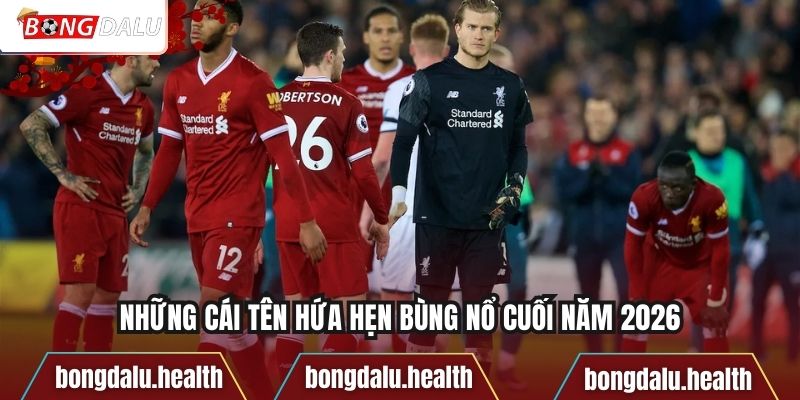 Những cái tên hứa hẹn bùng nổ cuối năm 2026