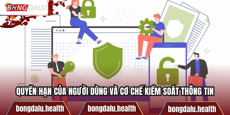 Quyền hạn của người dùng và cơ chế kiểm soát thông tin