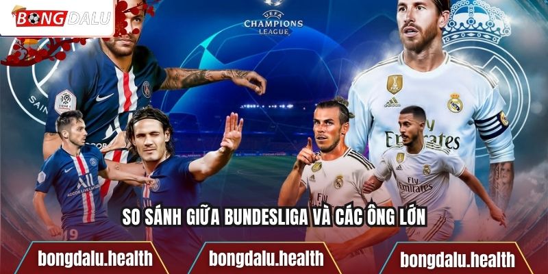So sánh giữa Bundesliga và các ông lớn