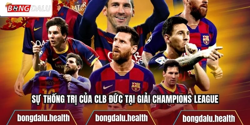 Sự thống trị của CLB Đức tại giải Champions League
