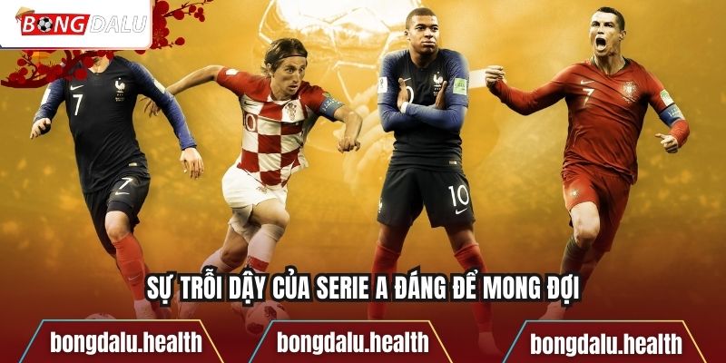 Sự trỗi dậy của Serie A đáng để mong đợi