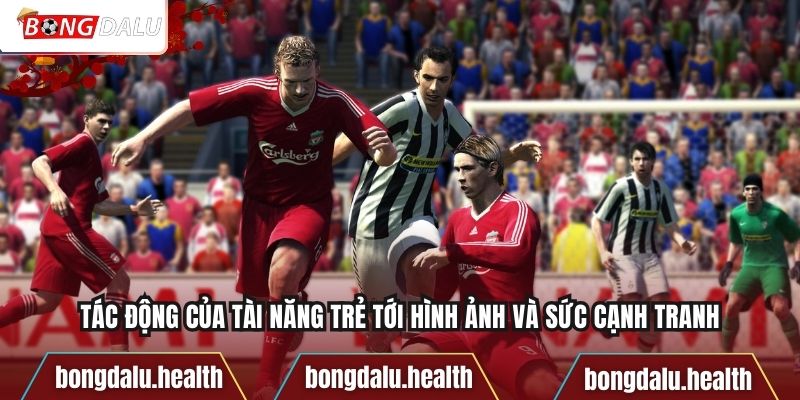 Tác động của tài năng trẻ tới hình ảnh và sức cạnh tranh